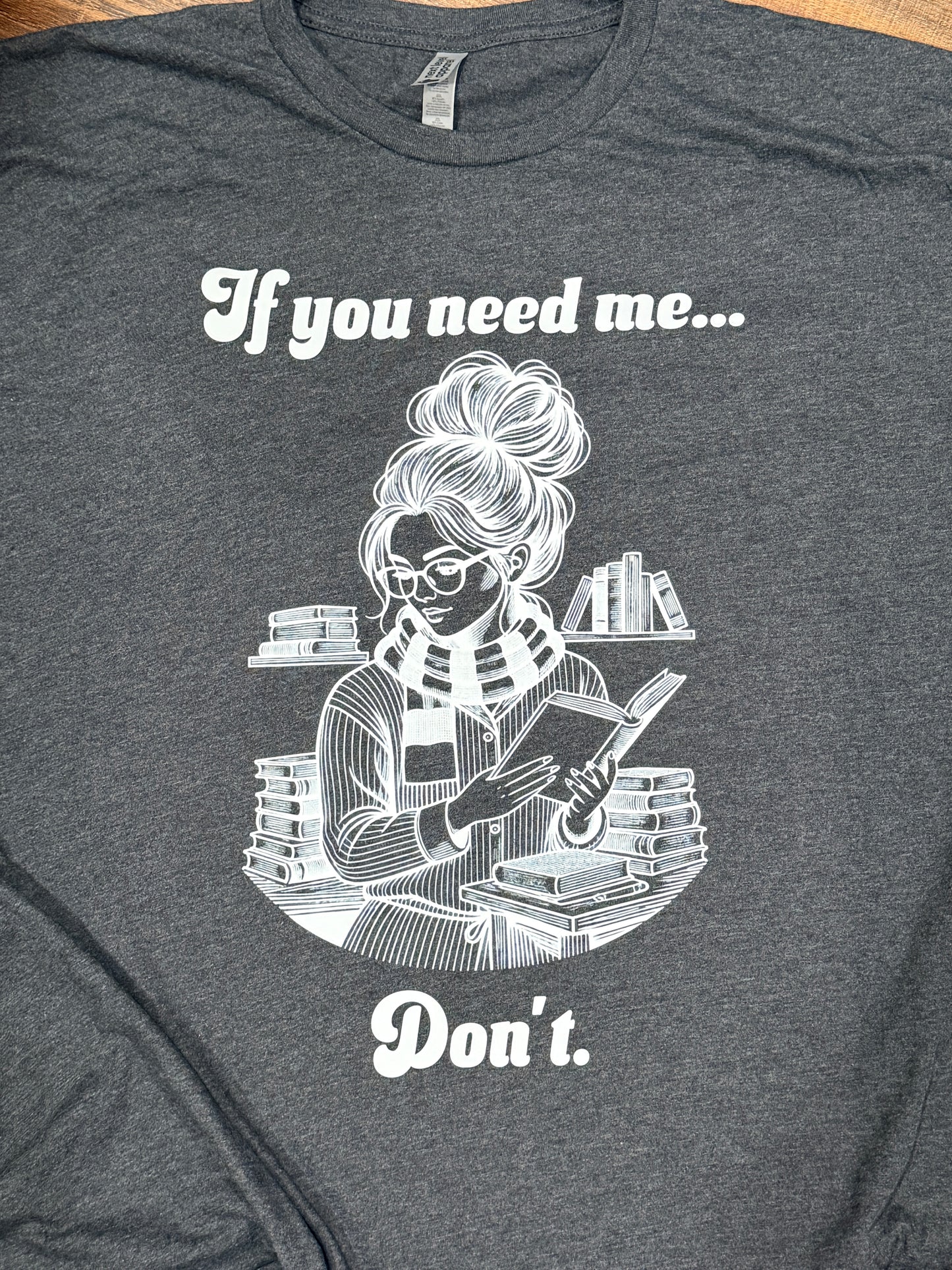If You Need Me... Don't Tee