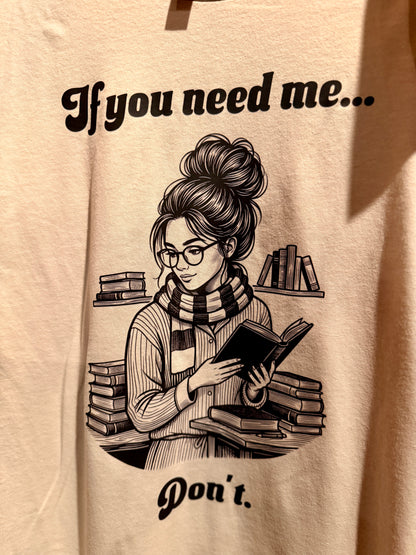 If You Need Me... Don't Tee