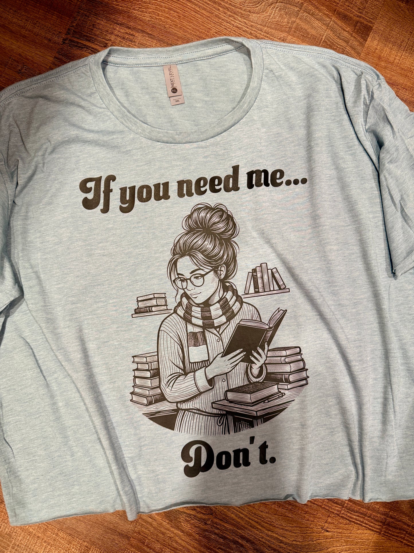 If You Need Me... Don't Tee