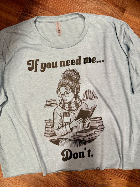 If You Need Me... Don't Tee