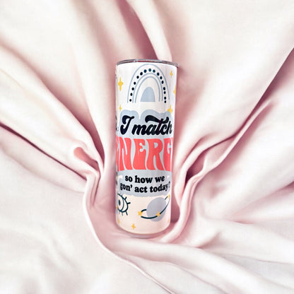 20oz I Match Energy Sassy Skinny Tumbler